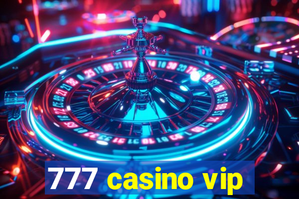 777 casino vip